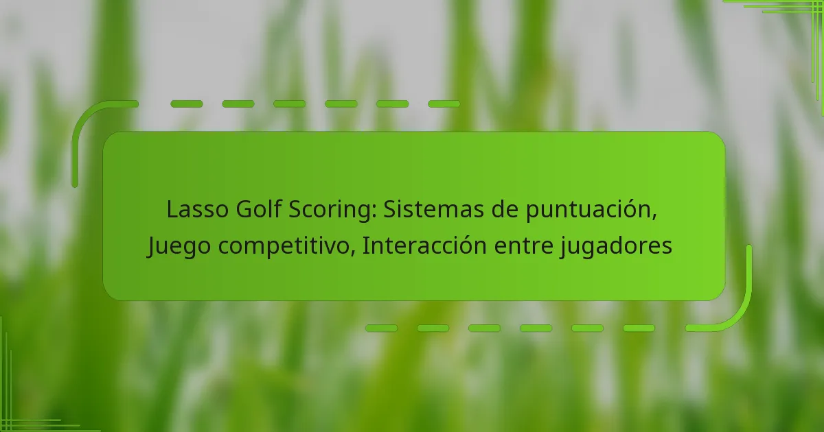 Lasso Golf Scoring: Sistemas de puntuación, Juego competitivo, Interacción entre jugadores